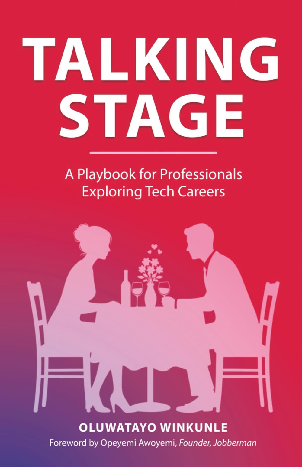 TALKING STAGE: A Playbook for Professionals Exploring Tech Careers