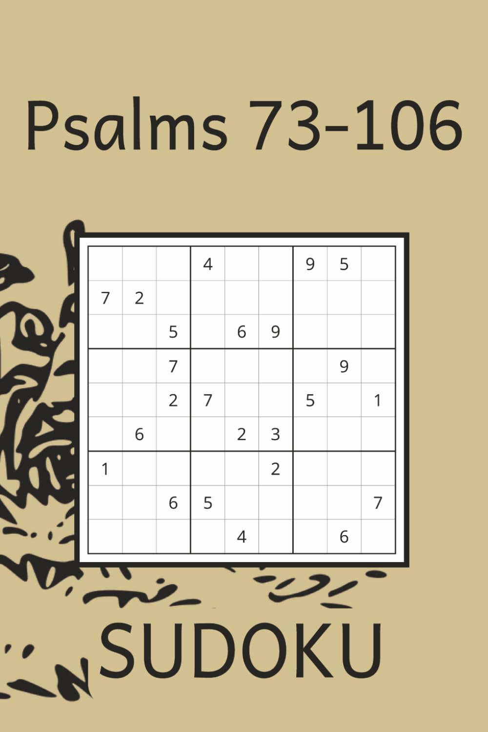 Psalms 73-106 SUDOKU: 9x9 and 12x12 Sudoku Puzzles with Psalms 73-106 | 6x9 inches 146 pages | 50+ Puzzles…Gift for Vacation, Holidays and Relaxation