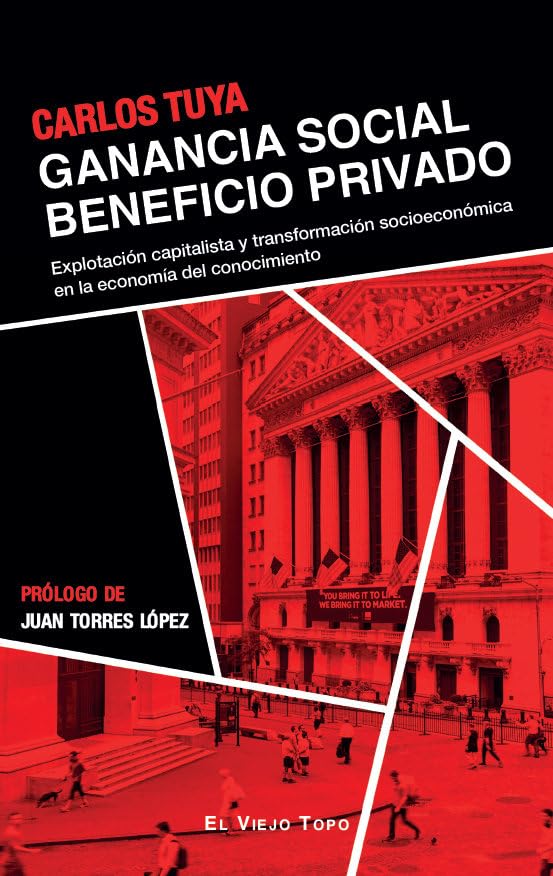 Ganancia social beneficio privado: Explotación capitalista y transformación socioeconómica en la economía del conocimiento