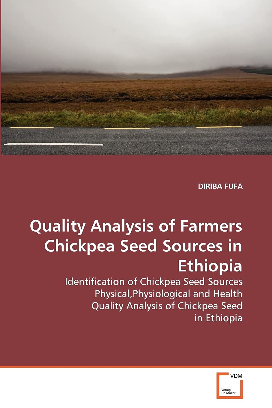 Quality Analysis of Farmers Chickpea Seed Sources in Ethiopia: Identification of Chickpea Seed Sources Physical,Physiological and Health Quality Analysis of Chickpea Seed in Ethiopia