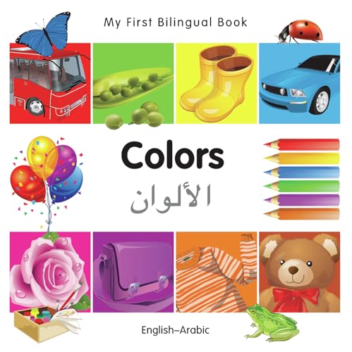My First Bilingual Book–Colors (English–Arabic) (English and Arabic Edition)