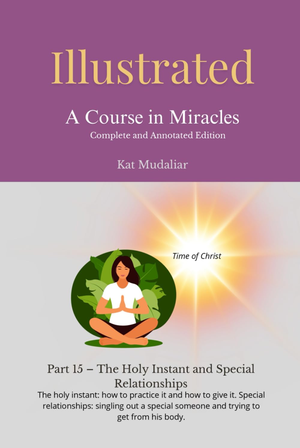Illustrated: A Course in Miracles: Part 15 – The Holy Instant and Special Relationships