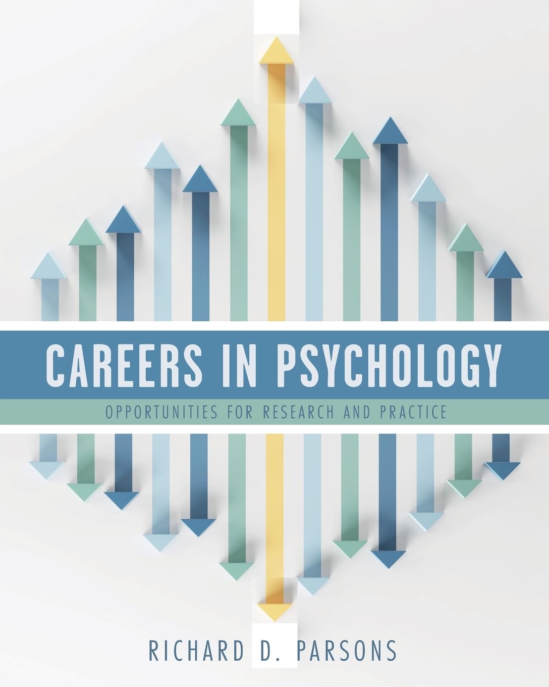 Careers in Psychology: Opportunities for Research and Practice