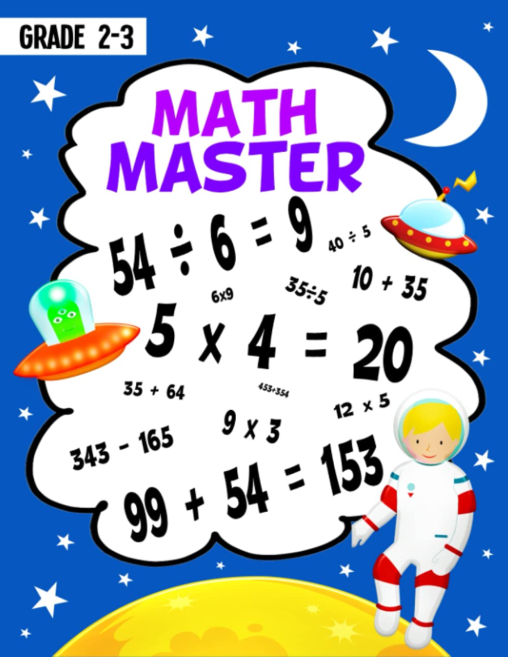 Math Master: Addition, Subtraction and Beginning Multiplication, Division – Math Workbook for Kids Grade 2-3 : Ages7+ , with instruction and answer key ( SPACE THEME)