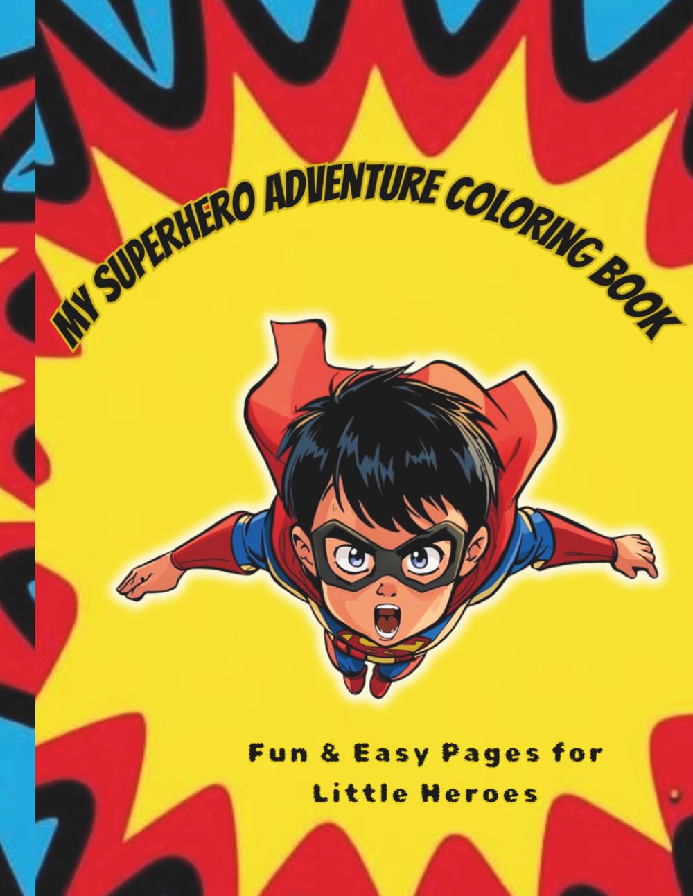 My Superhero Adventure Coloring book: Fun & Easy Pages For Little Heroes