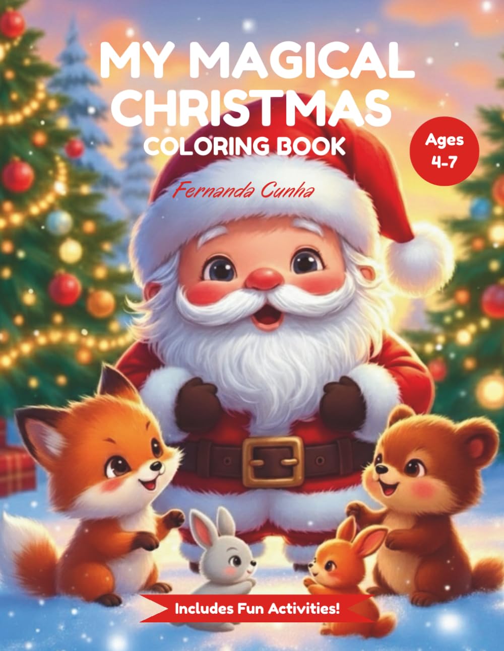 My Magical Christmas Coloring Book: Includes Fun Activities for Kids Ages: 4-7