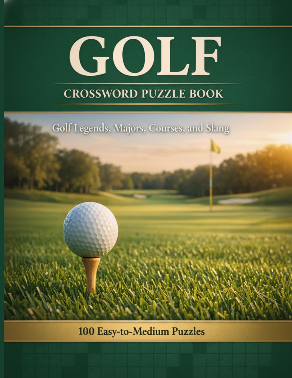 Golf Crossword Puzzle Book: Easy-to-Medium Puzzles for Adults and Seniors Featuring Golfers, Courses, Terms, and Legends