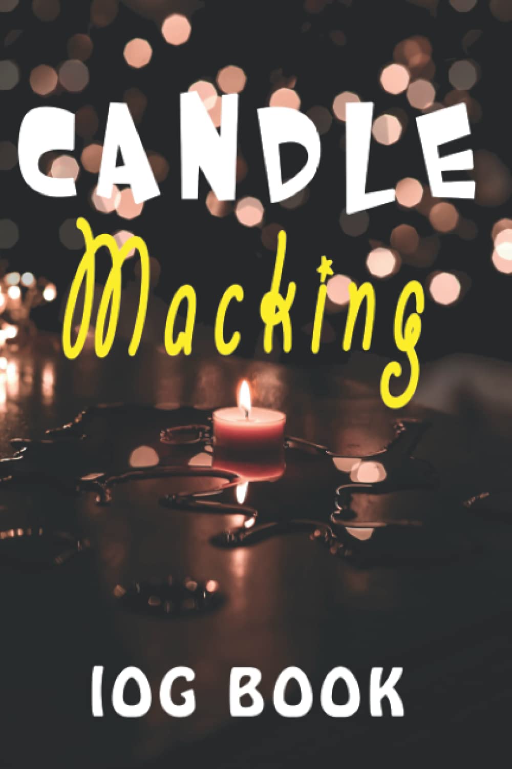 Candle Making Log Book: Logbook For Making Candles At Home | Candlemakers log book for candle making progress | Gift for candle lover