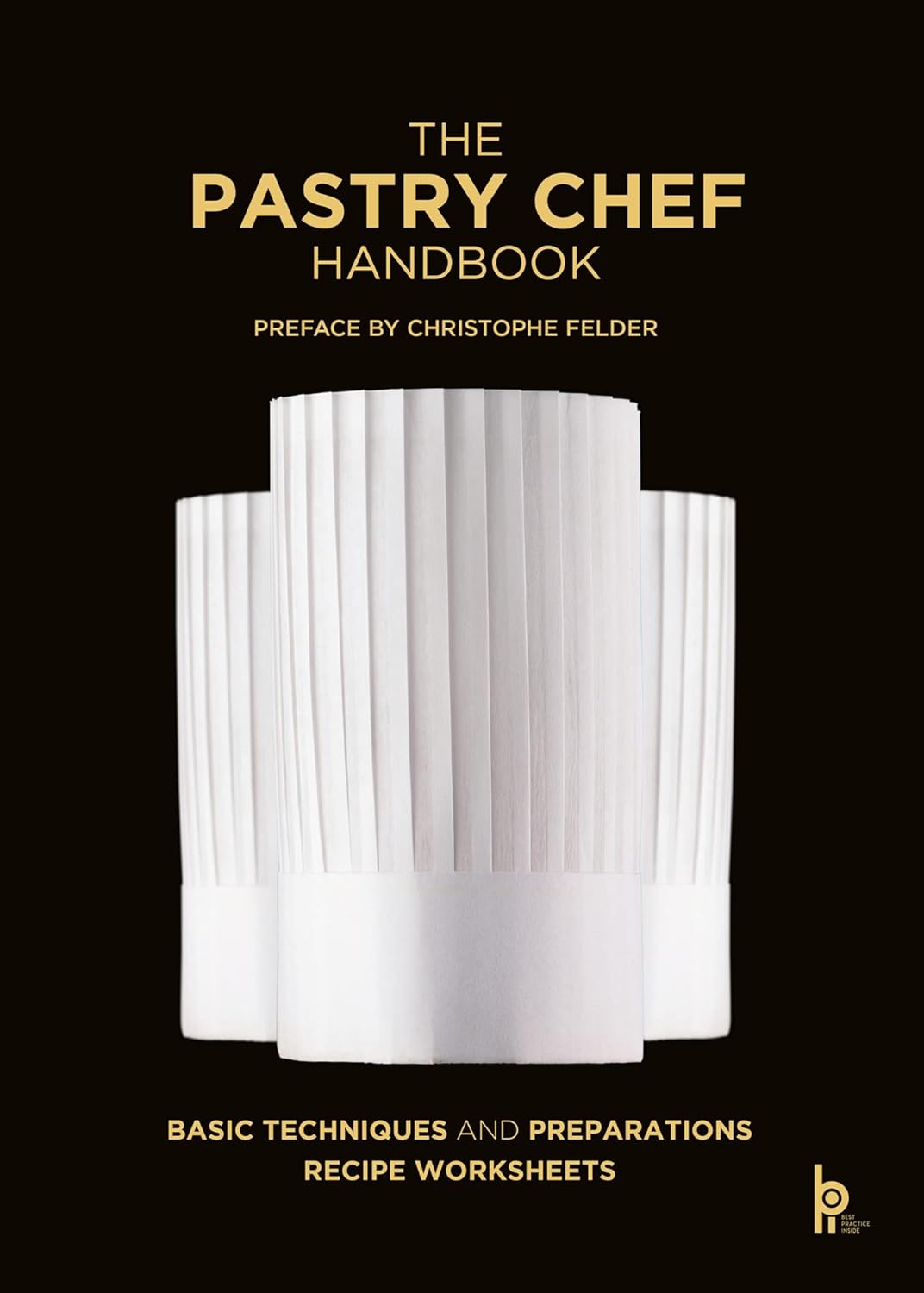 The Pastry Chef Handbook La Patisserie de Reference Kindle edition