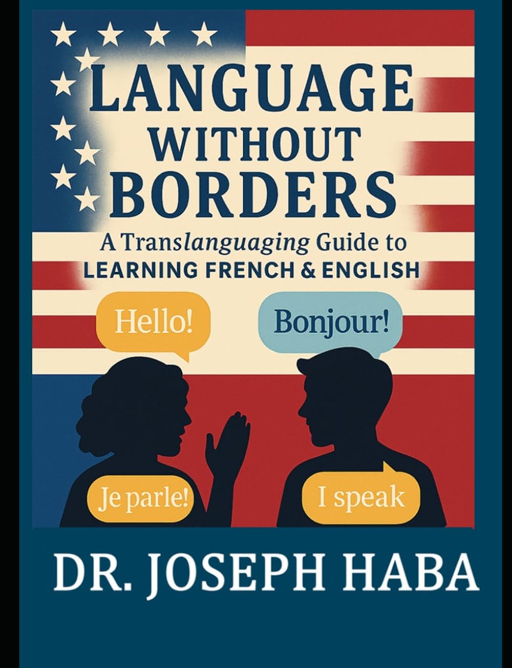 LANGUAGE WITHOUT BORDER - A Translanguaging Guide to Learning French & English