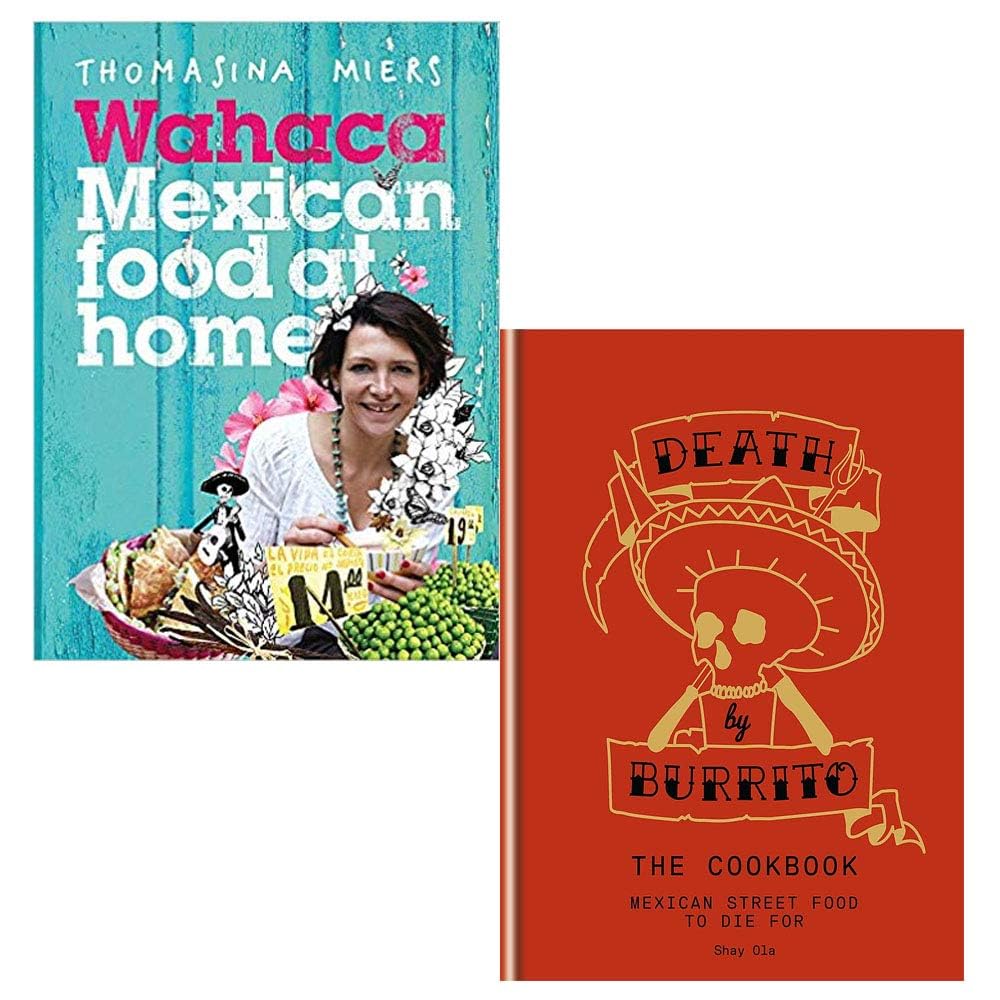 Wahaca By Thomasina Miers, Death By Burrito By Shay Ola 2 Books Collection Set
