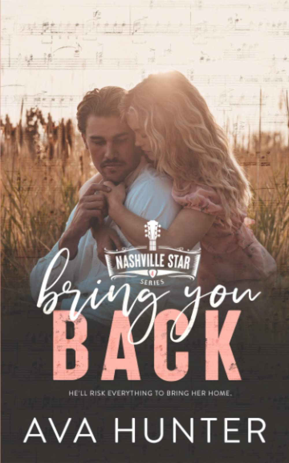 Bring You Back: A Marriage-in-Crisis Second Chance Country Romance (Nashville Star Series Book 4)