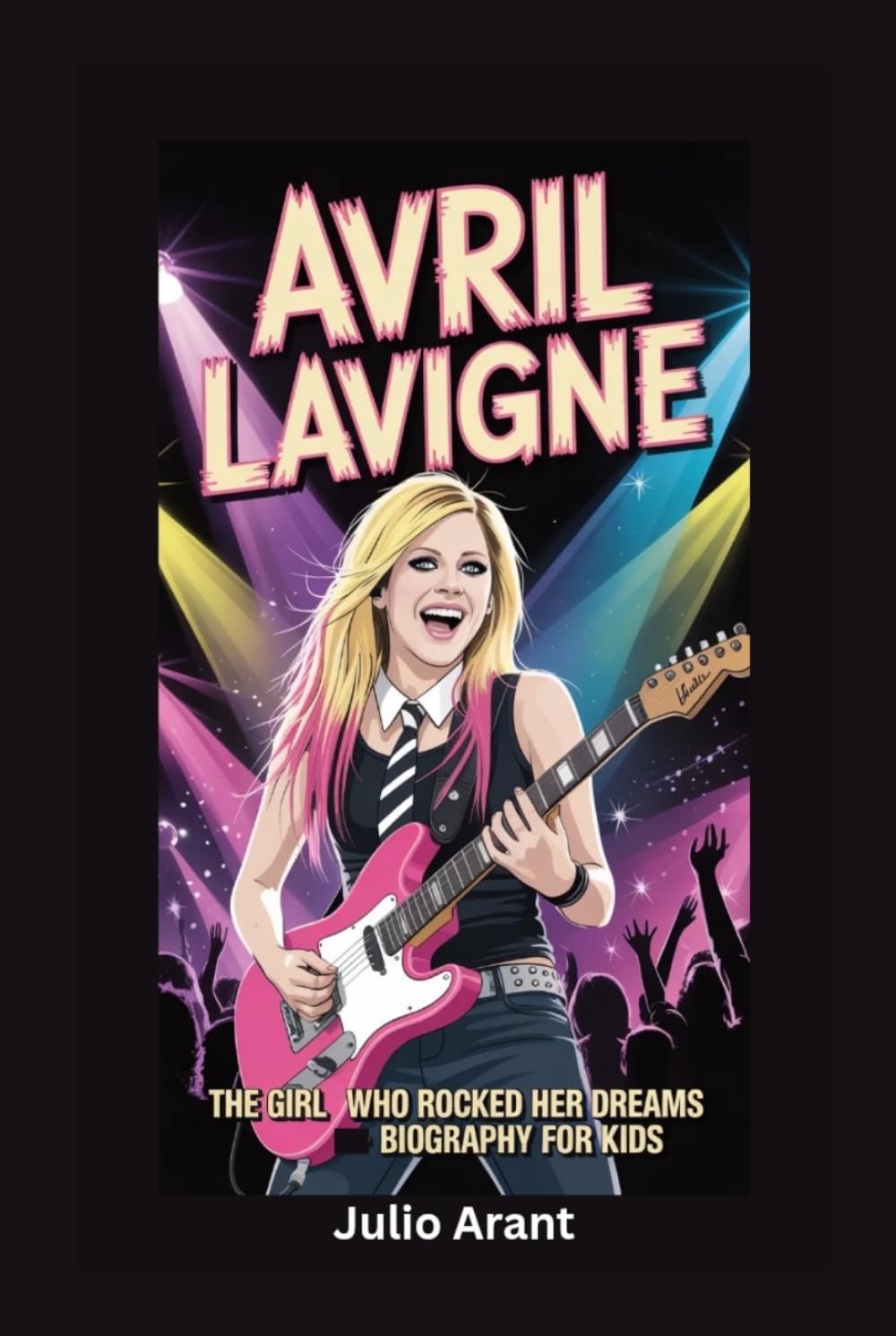 AVRIL LAVIGNE: The Girl Who Rocked Her Dreams- Biography for kids