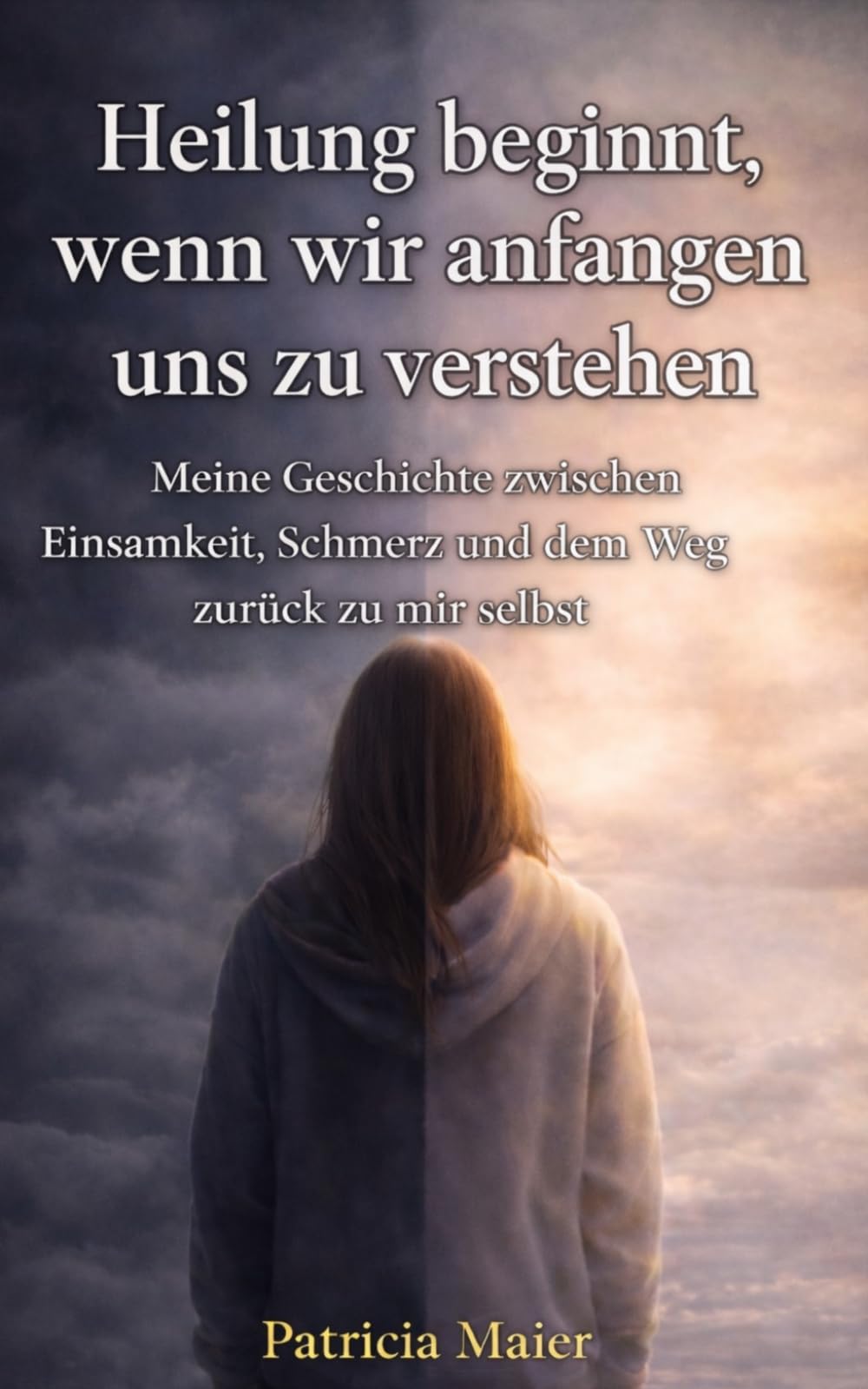 Heilung beginnt, wenn wir anfangen uns zu verstehen: Meine Geschichte zwischen Einsamkeit, Schmerz und dem Weg zurück zu mir selbst