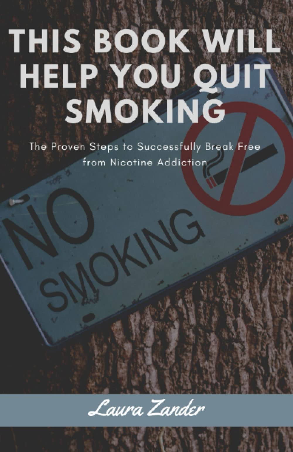 This Book will Help you Quit Smoking: The Proven Steps to Successfully Break Free from Nicotine Addiction