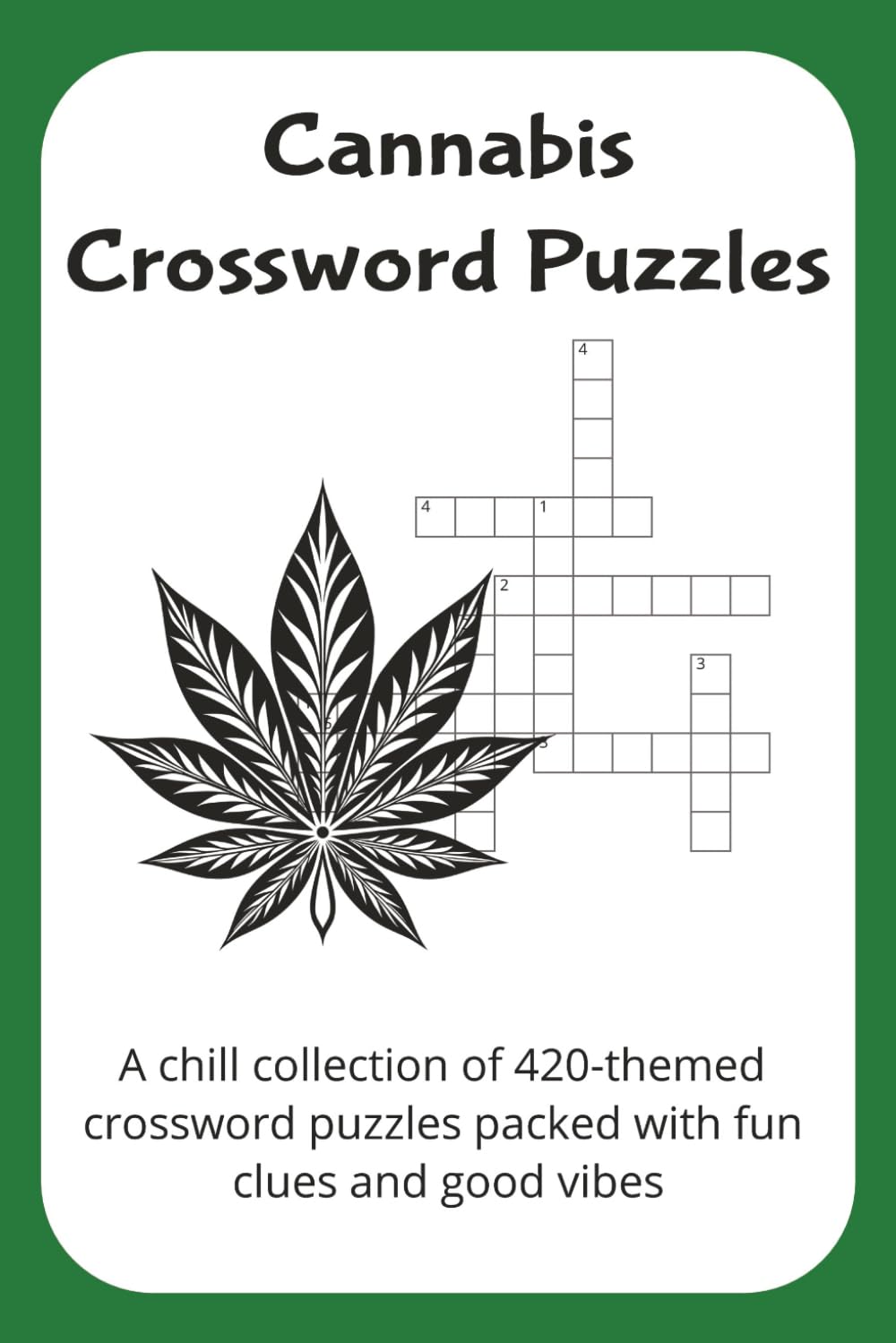 cannabis crossword puzzles: A chill collection of 420-themed crossword puzzles packed with fun clues and good vibes