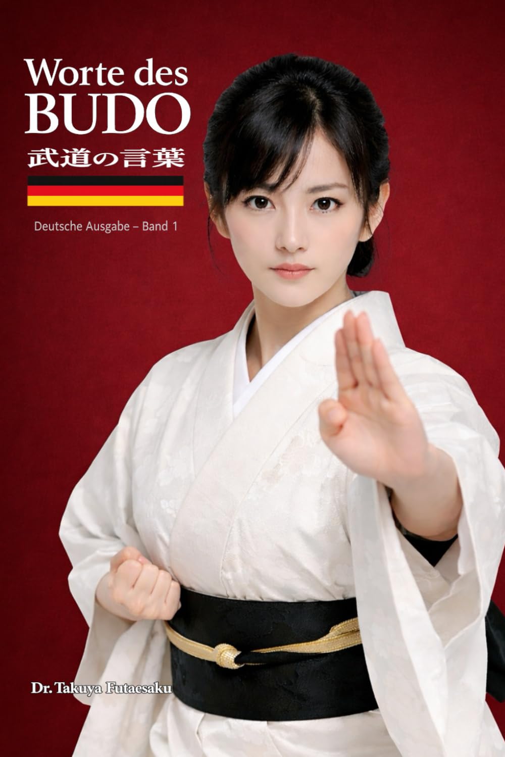 Worte des BUDO: Deutsche Ausgabe – Band 1