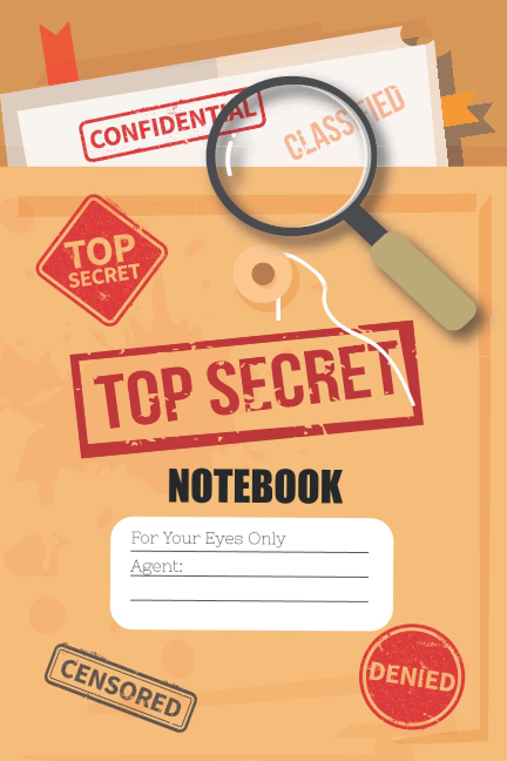 Top secret Spy Journal For Kids With Lined Journal Pages,: Cassified Spy Notebook for Kids, Secret Agent notebook for Boys &Girls, Fun & Unique Spy Notebook Journal For Boys Or Girls