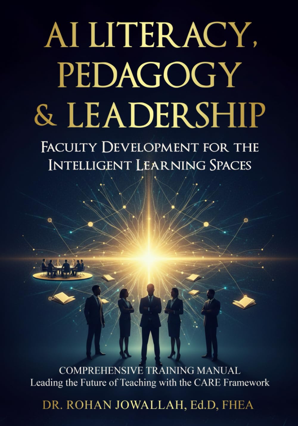 AI LITERACY, PEDAGOGY & LEADERSHIP: Faculty Development for the Intelligent Learning Spaces