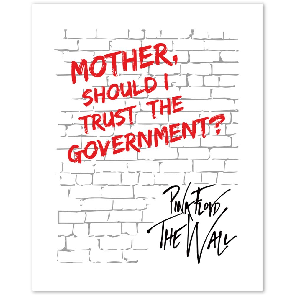 Mother Should i Trust The Government Wall Art Poster - Unframed 8x10 in - Print with Song by Pink Floyd for Bedroom Home Office Decor - Pictures for Fans of Rock Bands - Gifts for Music Lovers