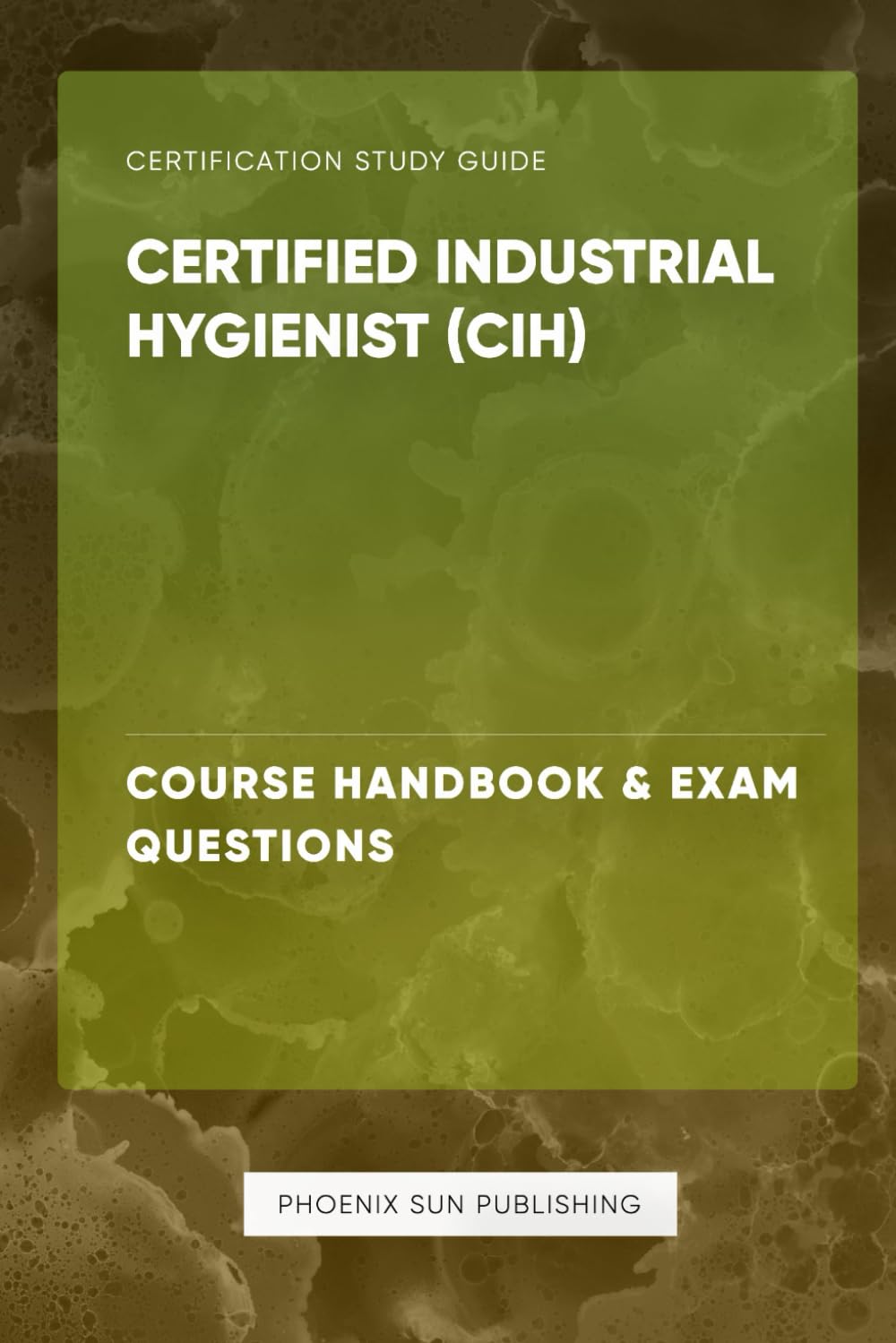 Certified Industrial Hygienist (CIH) - Course Handbook & Exam Questions