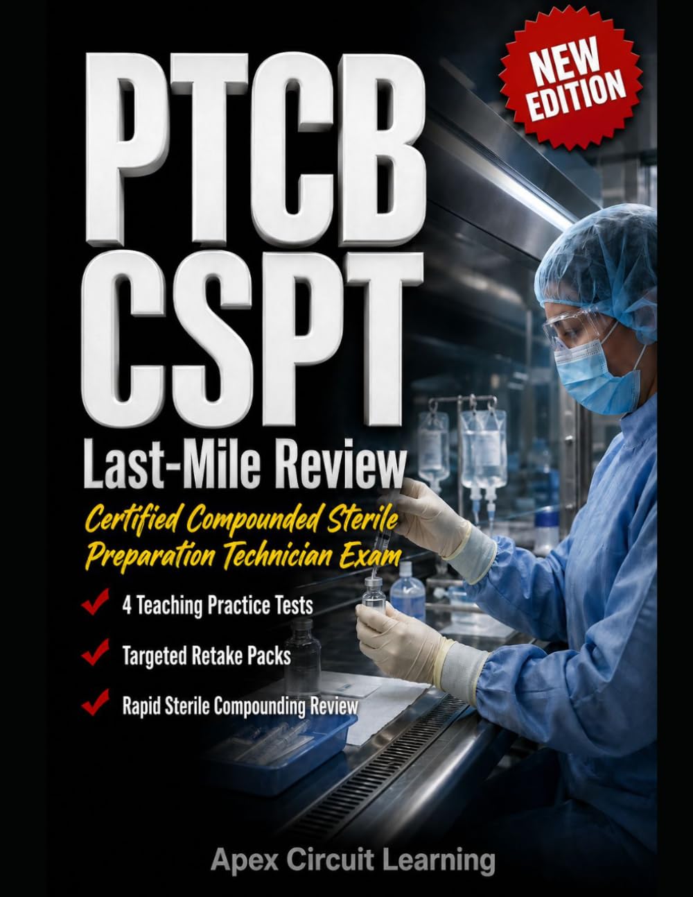 PTCB CSPT Last-Mile Review: Fix weak spots and finish ready for the Certified Compounded Sterile Preparation Technician Exam