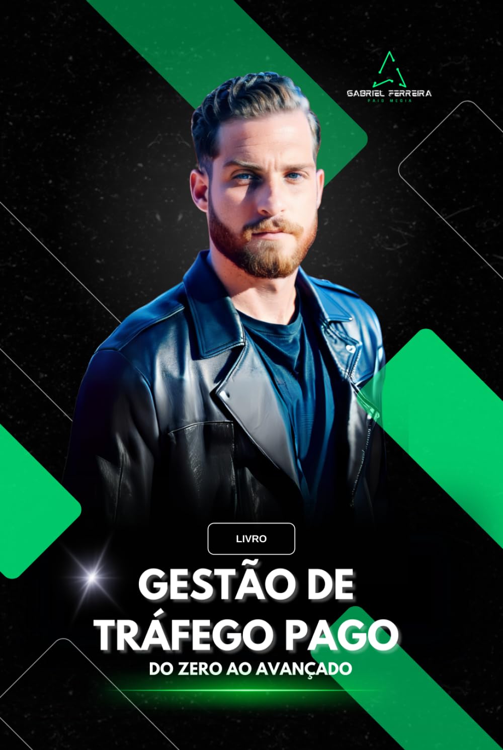 Livro Gestão de Tráfego Pago: Do Zero ao Avançado: Aprenda Tráfego do totalmente zero ao mais avançado.