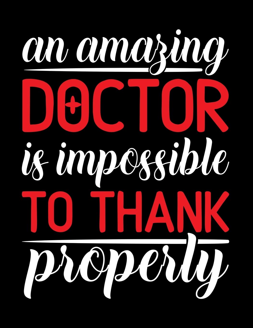 Buy An amazing doctor is impossible to thank properly DoctorPatient