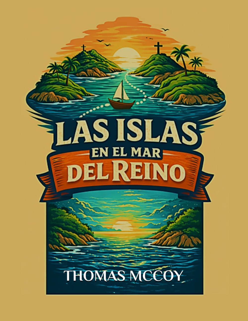 LAS ISLAS EN EL MAR DEL REINO: LIBRO UNO: LA FORMACIÓN DEL NAVEGANTE