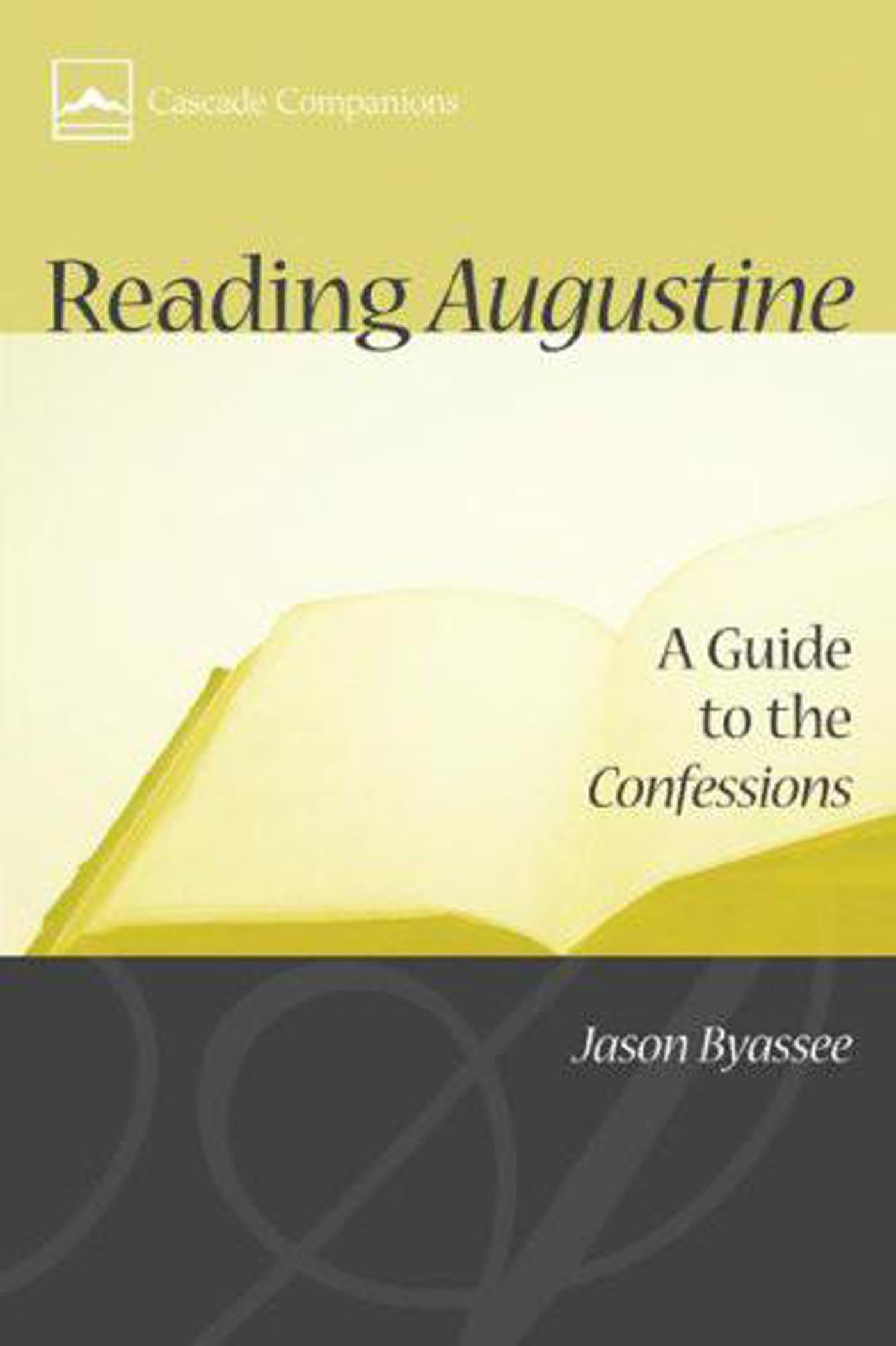 Reading Augustine: A Guide to the Confessions (Cascade Companions)