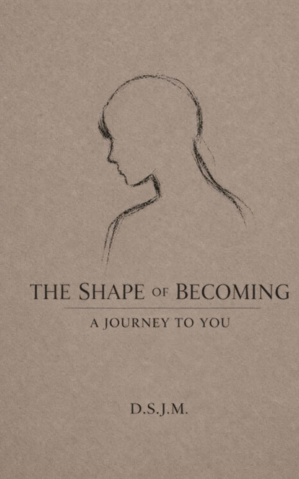 The Shape of Becoming: A Journey to You