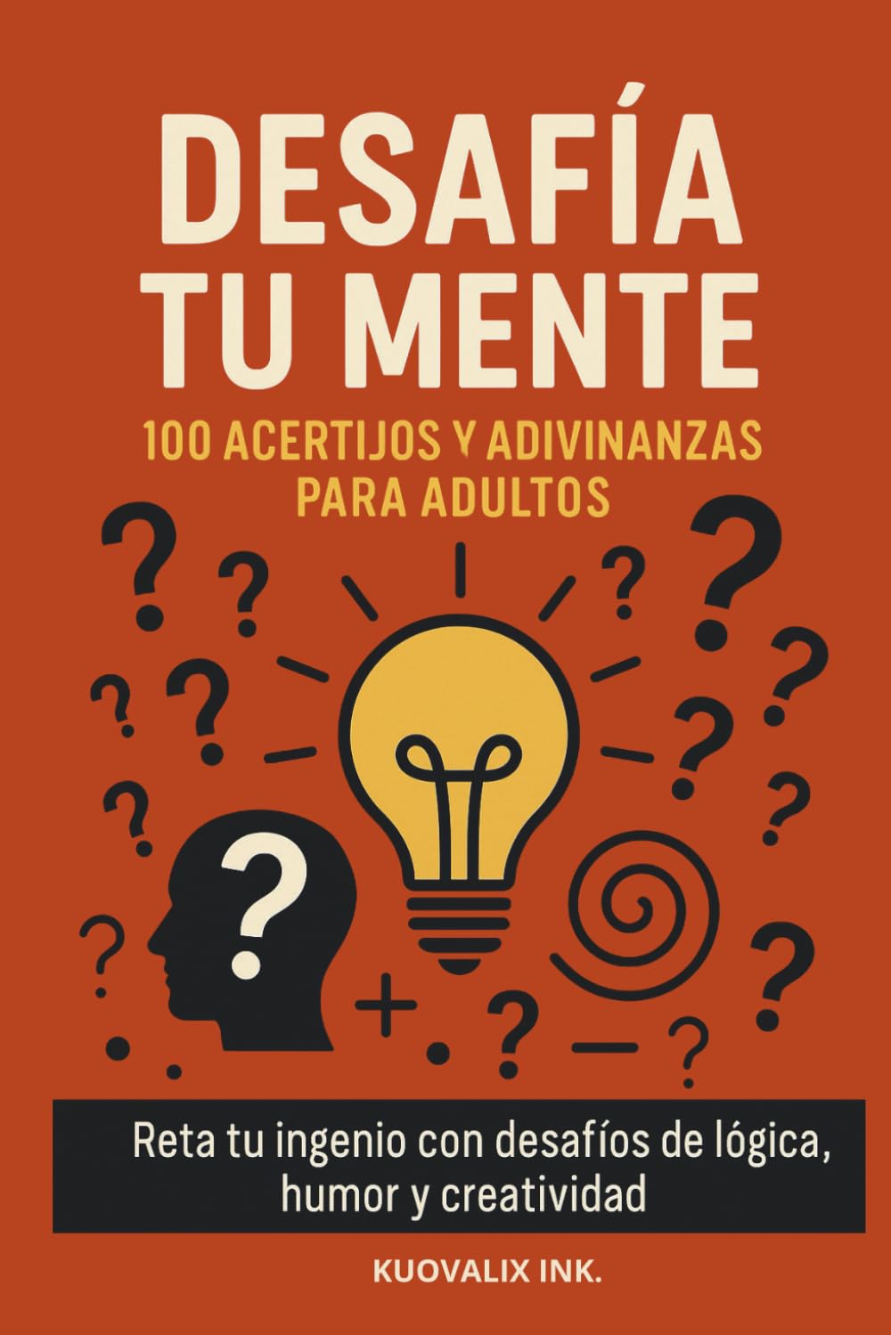 Desafía tu mente: 100 acertijos y adivinanzas