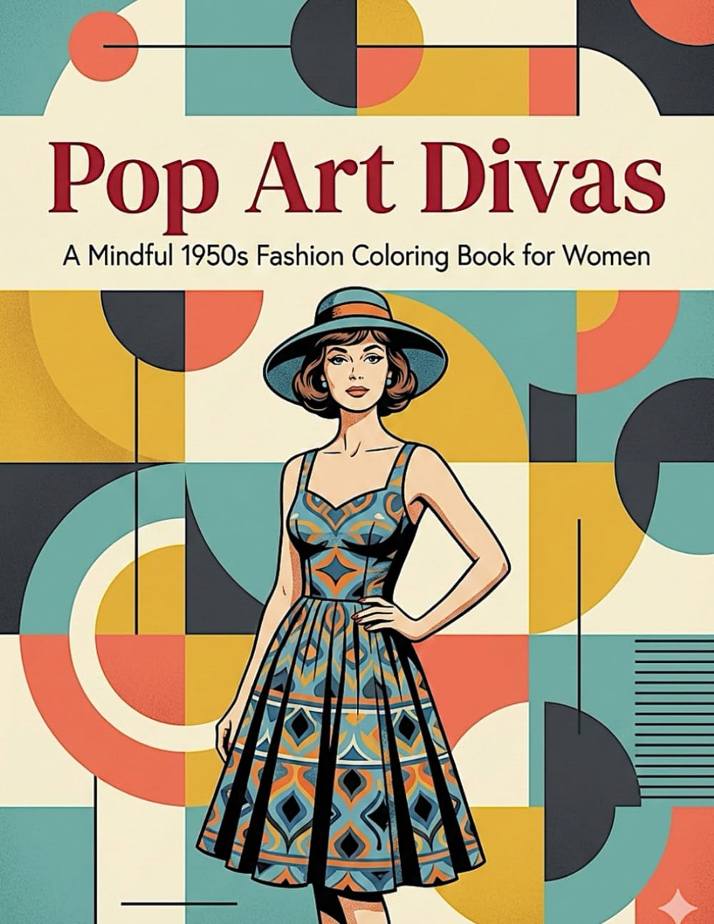 POP ART DIVAS: Mindful 1950s Fashion Coloring Book for Women