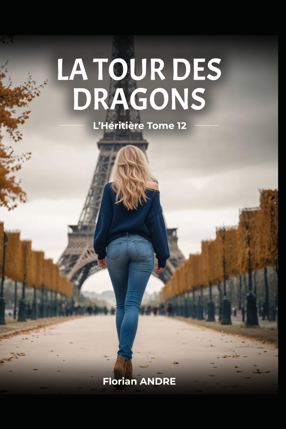 La Tour des Dragons L’héritière tome 12