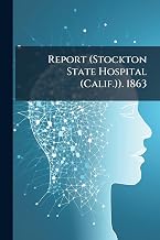 Report (Stockton State Hospital (Calif.)). 1863