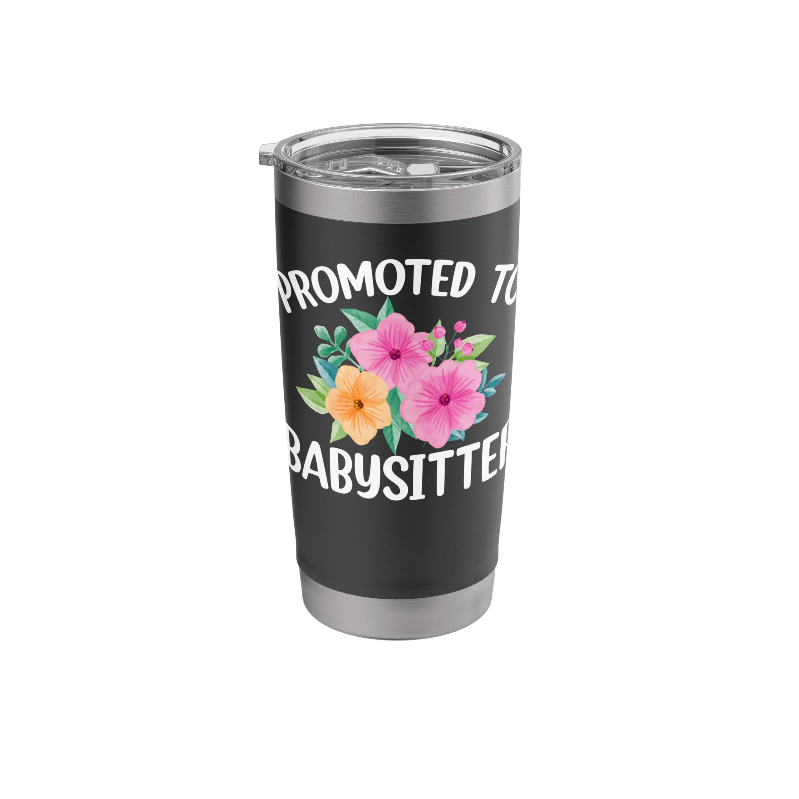 Promoted to Babysitter - Flower Lover Babysitting Gifts Stainless Steel Insulated Tumbler