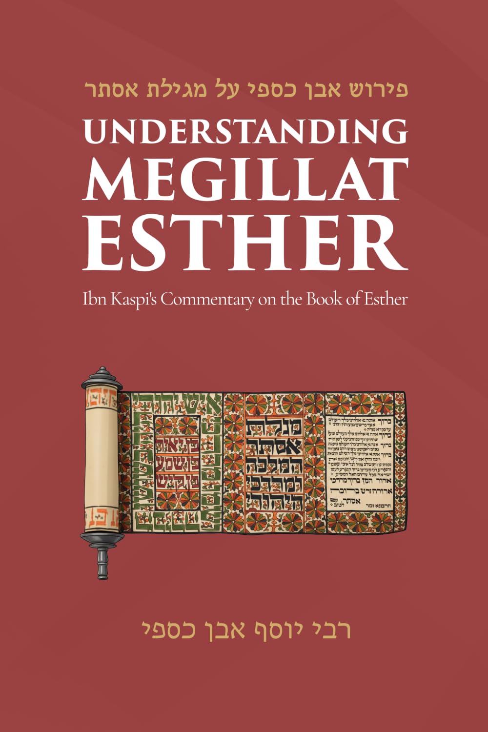 Understanding Megillat Esther: Ibn Kaspi's Commentary on the Book of Esther