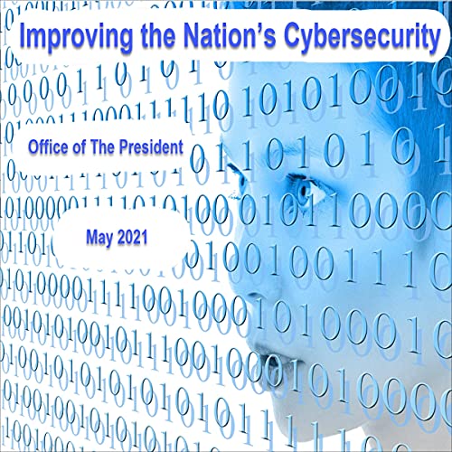 Improving the Nation&amp;rsquo;s Cybersecurity by The President of the United States episode artwork