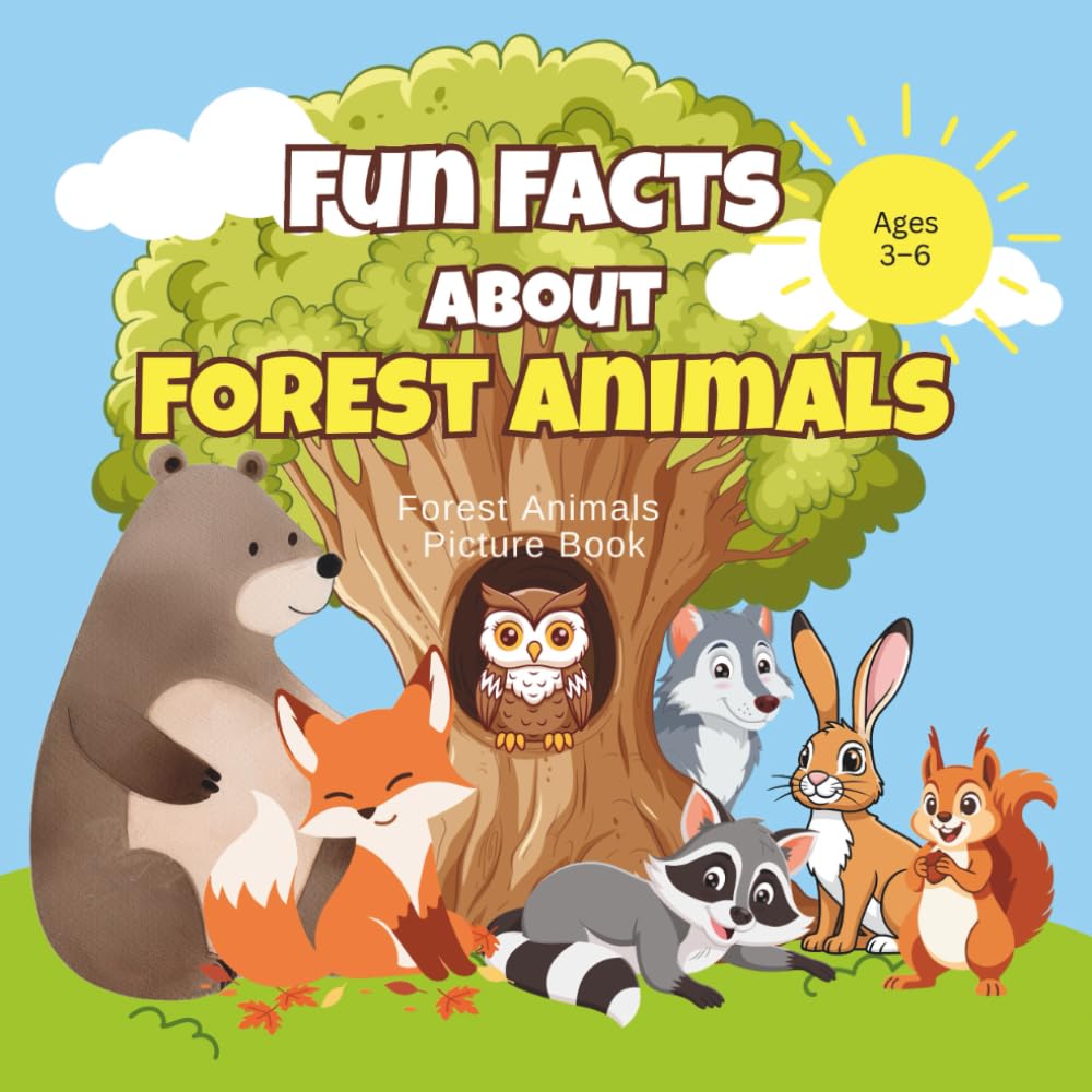 Fun Facts About Forest Animals: A Fun and Educational Forest Animals Picture Book for Children ages 3-6