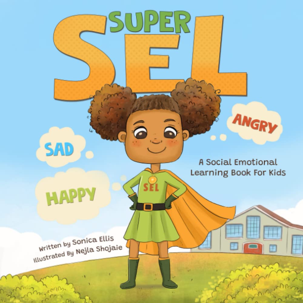 Super SEL: A Social Emotional Learning Book For Kids