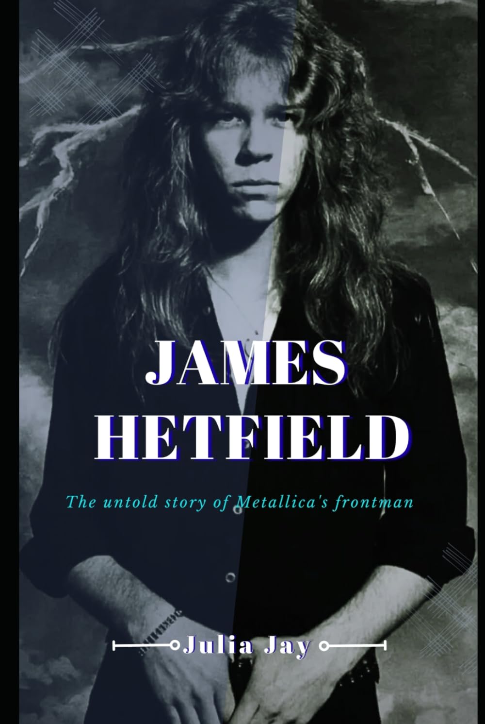 James Hetfield: The Untold Story Of Metallica's Frontman