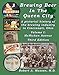 Brewing Beer In The Queen City, A Pictorial History of the brewing industry in Cincinnati, Ohio: Volume I, McMicken Avenue
