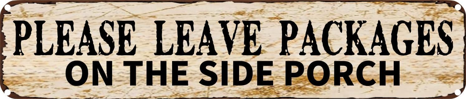 Vintage Tin Sign Retro Metal Wall Decor Please Leave Packages On The Side Porch Rustic Aluminum Plaque for Home,Bar,Kitchen,Garage,Man Cave 4x16 Inch