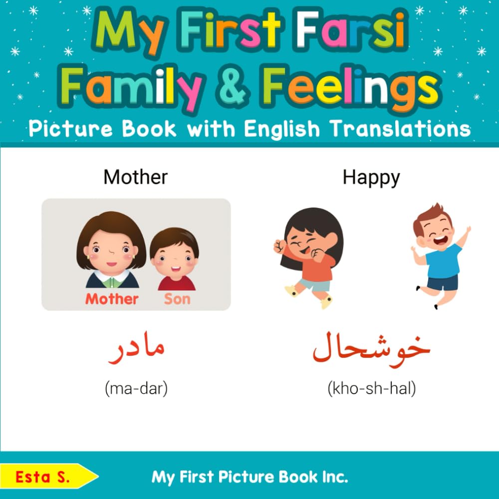 My First Farsi Family & Feelings Picture Book with English Translations (Teach & Learn Basic Farsi words for Children)