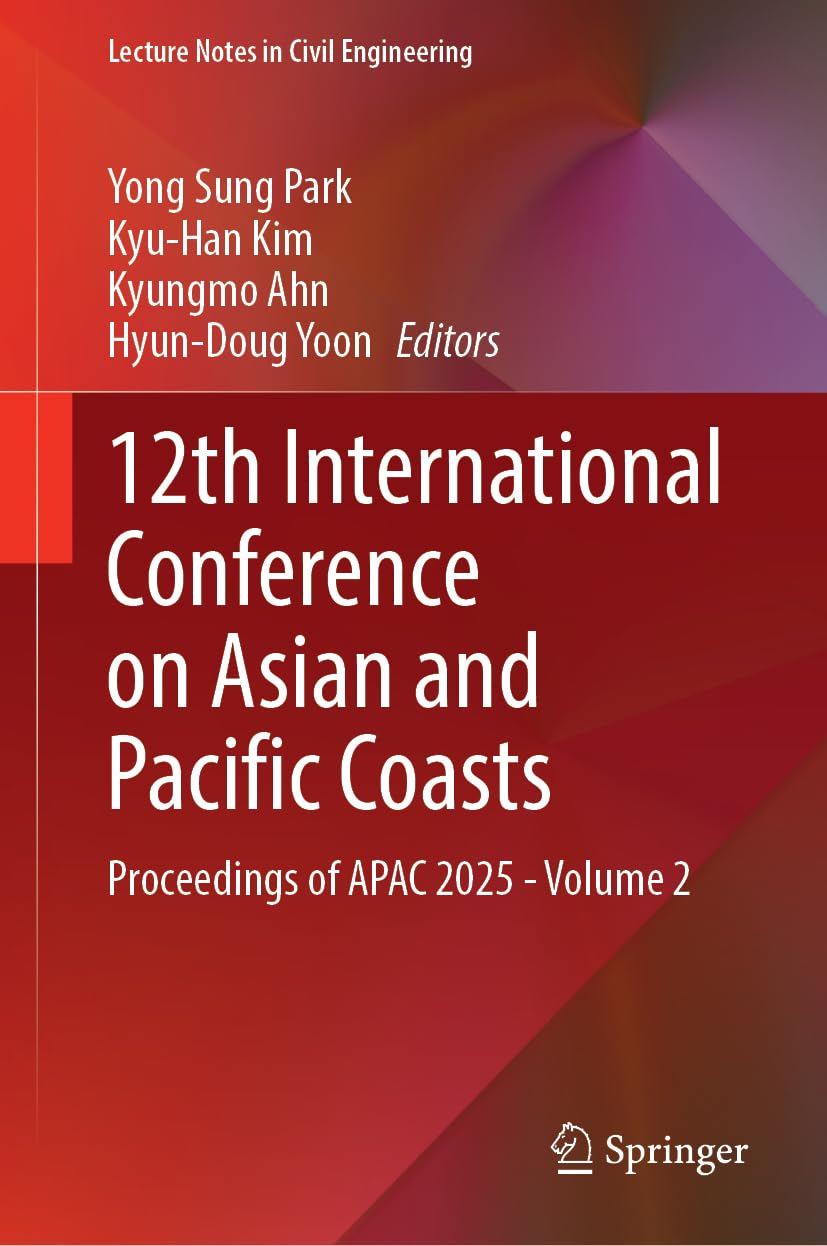 12th International Conference on Asian and Pacific Coasts: Proceedings of APAC 2025 - Volume 2 (Lecture Notes in Civil Engineering, 828)