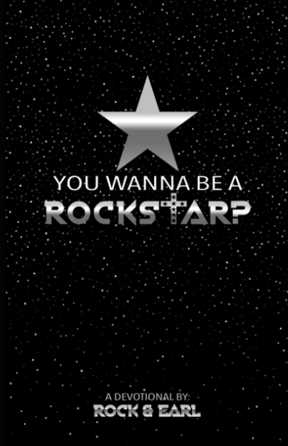 You Wanna Be A Rockstar?: A Devotional