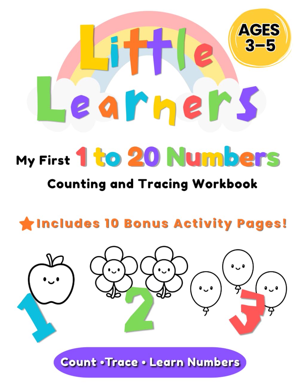 Little Learners: My First 1 to 20 Numbers: Count, Trace & Learn Numbers for Ages 3–5