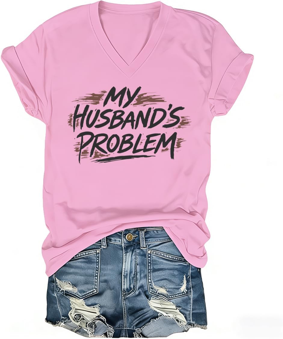 My Husband's Problem Shirt Funny Wife Husband T-Shirt Women