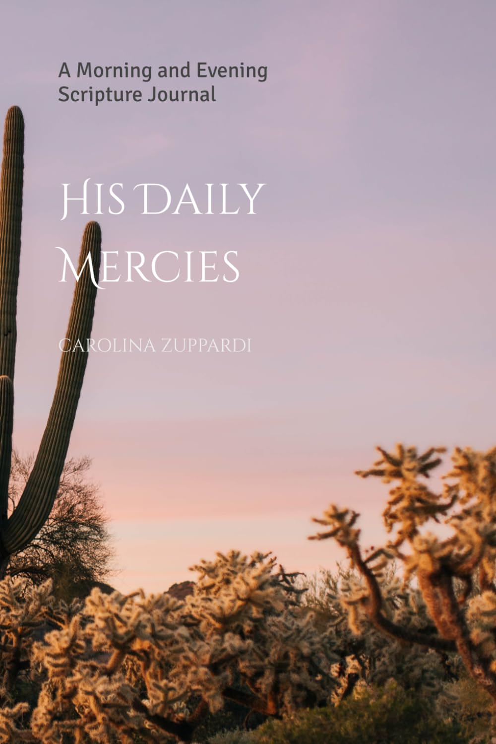His Daily Mercies: A Morning and Evening Scripture Journal