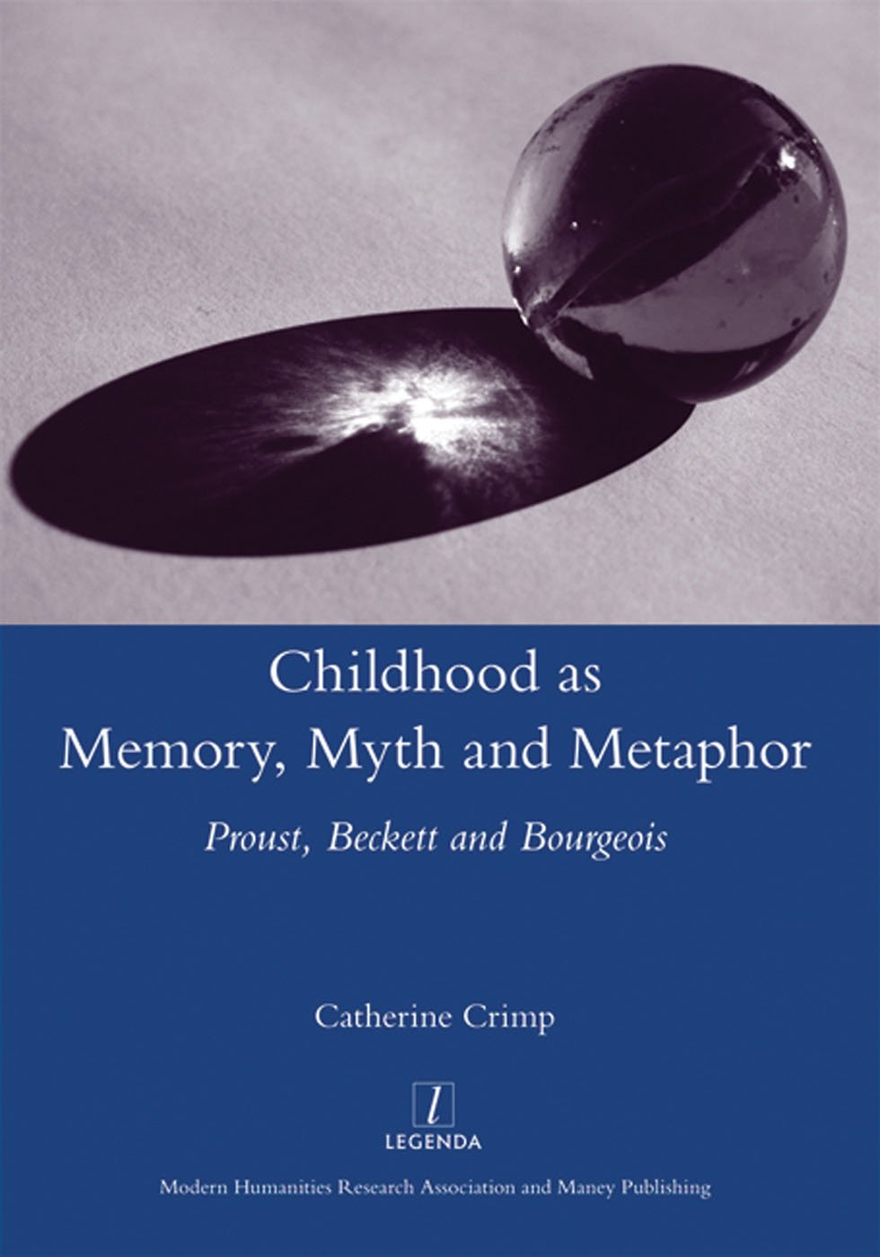 Childhood as Memory, Myth and Metaphor: Proust, Beckett, and Bourgeois